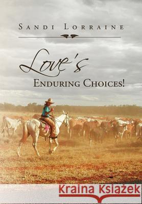 Love's Enduring Choices! Sandi Lorraine 9781469183374 Xlibris Corporation - książka