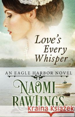Love's Every Whisper Naomi Rawlings   9781734900248 Naomi Rawlings LLC - książka