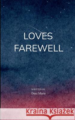 Love's Farewell Dani Marie 9789370925311 Bookleaf Publishing - książka