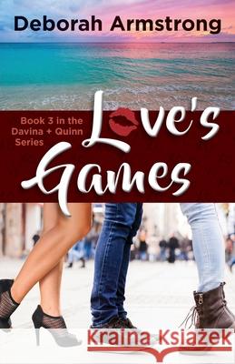 Love's Games: Book 3 in the Davina & Quinn Series Deborah Armstrong 9781989747025 Terrahill Publishiing - książka