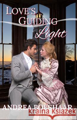 Love's Guiding Light Andrea Boeshaar 9781720121893 Independently Published - książka