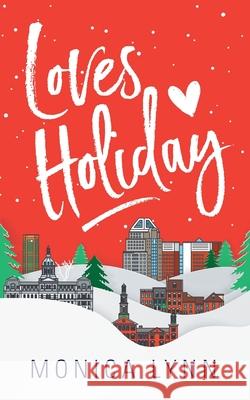 Loves Holiday Monica Lynn 9781644843024 Purposely Created Publishing Group - książka