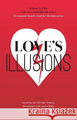 Love's Illusions: A romantic beach read for the bifocal set Cole, Wandaleen 9781496011435 Createspace - książka