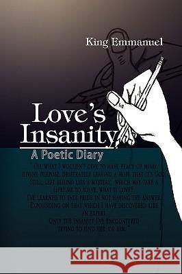 Love's Insanity King Emmanuel 9781436386203 Xlibris Corporation - książka