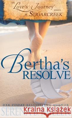 Love's Journey in Sugarcreek: Bertha's Resolve Serena B. Miller 9781940283548 L. J. Emory Publishing - książka