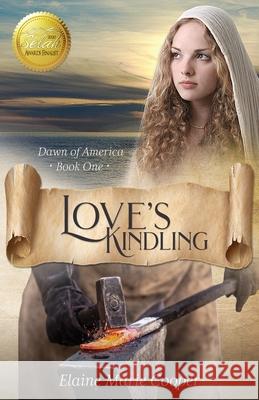 Love's Kindling Elaine Marie Cooper 9781649170989 Scrivenings Press LLC - książka