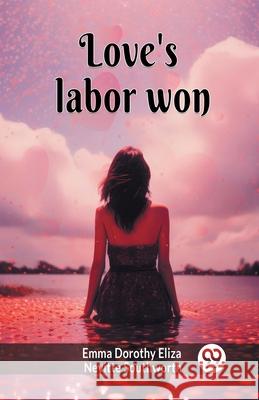 Love's labor won Emma Dorothy Eliza Nevitte Southworth 9789363055858 Double 9 Books - książka