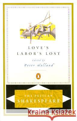 Love's Labor's Lost William Shakespeare Peter Holland 9780140714777 Penguin Books - książka