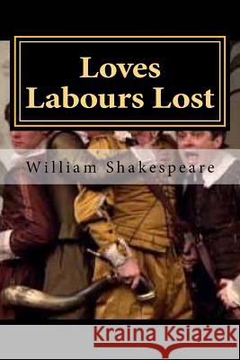 Loves Labours Lost William Shakespeare Hollybook 9781522899198 Createspace Independent Publishing Platform - książka