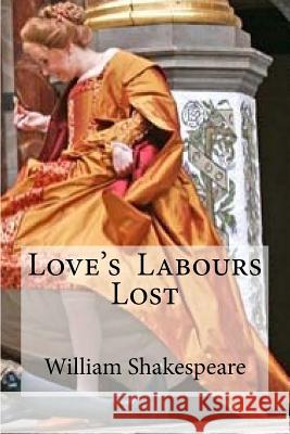 Love's Labours Lost William Shakespeare Edibooks 9781533458001 Createspace Independent Publishing Platform - książka