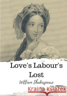 Love's Labour's Lost William Shakespeare 9781986533362 Createspace Independent Publishing Platform - książka