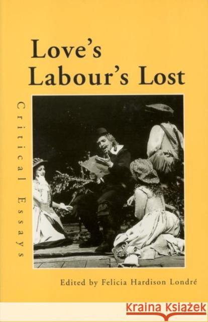 Love's Labour's Lost: Critical Essays Londre, Felicia Hardison 9780815338888 Routledge - książka