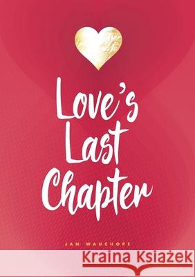 Love's last chapter Jan Wauchope Annette Harrison 9780646834375 Janet Barbara Wauchope - książka