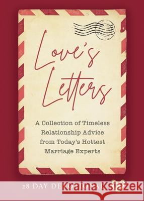 Love's Letters: A Collection of Timeless Relationship Advice from Today's Hottest Marriage Experts Jamal Miller Deborah Fileta Guy Lia, Devi Titus Scott Silverii Chris Brown, Joel Malm Scott Lapierre Amber Lia 9781951129408 Five Stones - książka