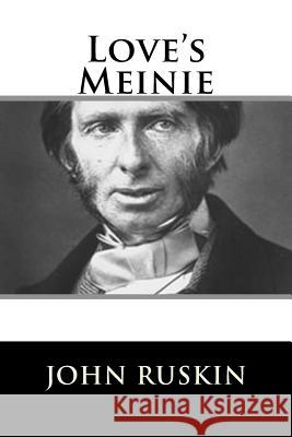 Love's Meinie John Ruskin 9781717423221 Createspace Independent Publishing Platform - książka