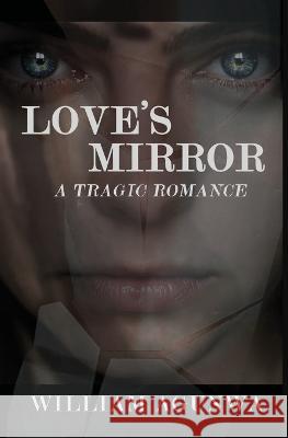 Love's Mirror: A Tragic Romance William Agunwa, Louis F Torres 9781959111993 Polyverse Publications - książka