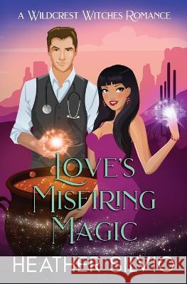 Love's Misfiring Magic Heather Silvio 9781951192181 Panther Books - książka