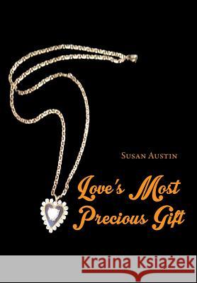 Love's Most Precious Gift Susan Austin 9781948288538 Black Lacquer Press & Marketing Inc. - książka