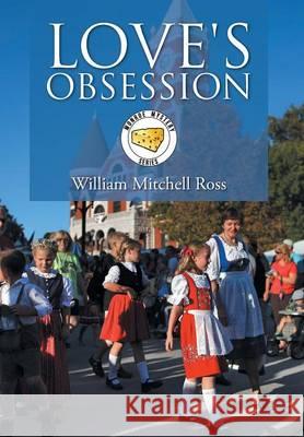 Love's Obsession William Mitchell Ross 9781493151455 Xlibris Corporation - książka