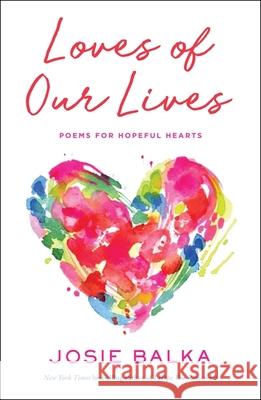 Loves of Our Lives Josie Balka 9781398729377 Orion Publishing Co - książka