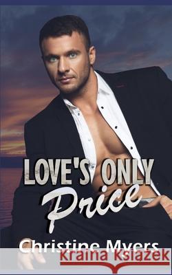 Love's Only Price: A Billionaire Romance Christine Myers 9781695881990 Independently Published - książka