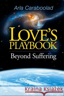 Love's Playbook episode 4: Beyond Suffering Caraboolad, Arla 9781535151207 Createspace Independent Publishing Platform - książka