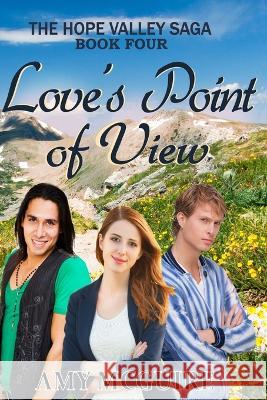 Love\'s Point of View Amy McGuire 9781517194895 Createspace Independent Publishing Platform - książka