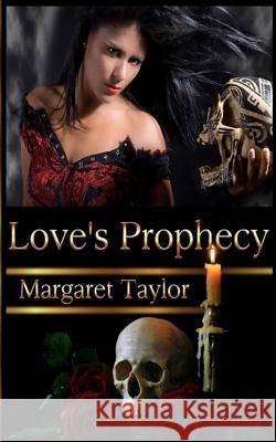 Love's Prophecy Margaret Taylor 9781495329081 Createspace - książka