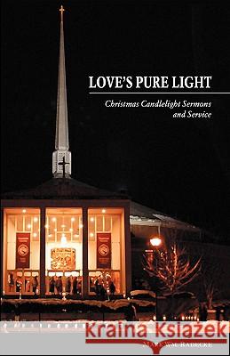 Love's Pure Light Mark William Radecke 9780788025594 CSS Publishing Company - książka