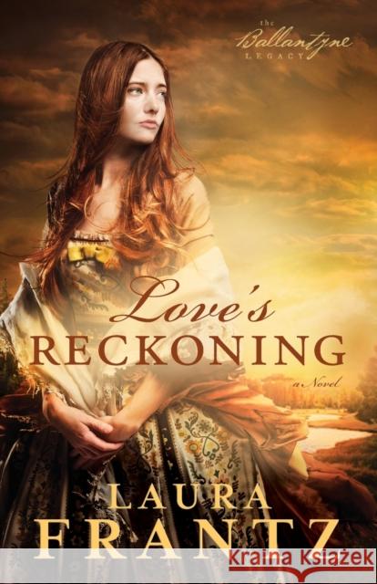 Love's Reckoning Frantz, Laura 9780800720414 Fleming H. Revell Company - książka
