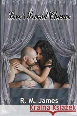 Loves Second Chance: Edited Edition R. M. James 9781484073162 Createspace Independent Publishing Platform - książka