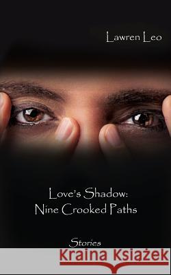Love's Shadow: Nine Crooked Paths Lawren Leo 9780999012208 New Moon Books - książka
