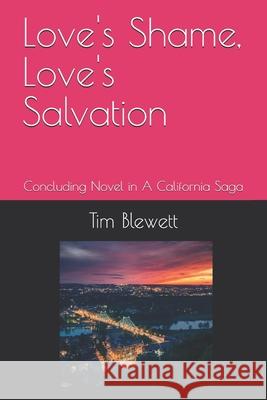 Love's Shame, Love's Salvation Tim Blewett Tim Blewett 9781973456421 Independently Published - książka