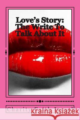 Love's Story: The Write To Talk About It Israel, Charity 9781493666034 Createspace - książka