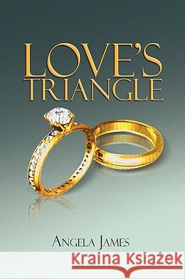 Love's Triangle Angela James 9781450005272 Xlibris Corporation - książka