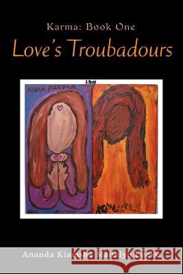 Love's Troubadours: Karma: Book One Leeke, Ananda Kiamsha Madelyn 9780595440818 iUniverse - książka