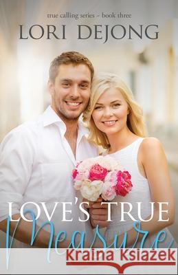 Love's True Measure Lori Dejong 9781649174741 Scrivenings Press LLC - książka