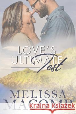 Love's Ultimate Test Macomb Melissa Macomb 9798442378702 Independently published - książka