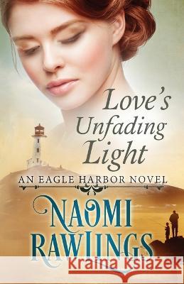 Love\'s Unfading Light Naomi Rawlings 9781734900224 Naomi Rawlings LLC - książka