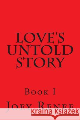 Love's Untold Story Joey Renee 9781495440038 Createspace - książka