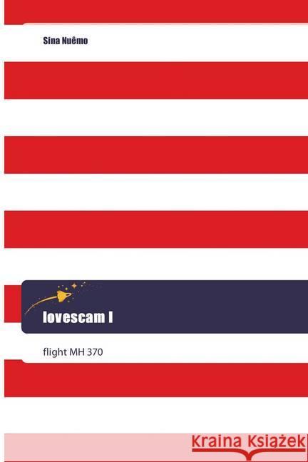 lovescam I : flight MH 370 Nuêmo, Sina 9786202444040 Goldene Rakete - książka