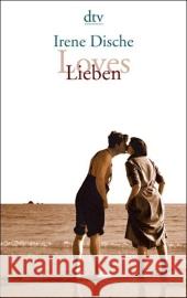 Loves/Lieben Irene Dische 9783423136655 Deutscher Taschenbuch Verlag GmbH & Co. - książka