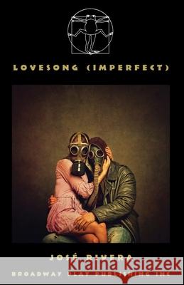 Lovesong (Imperfect) Jose Rivera 9780881458930 Broadway Play Publishing - książka