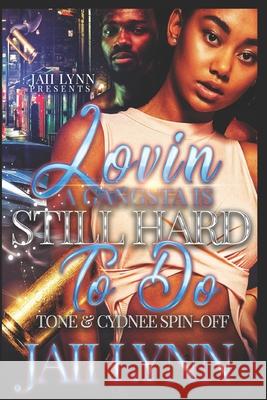 Lovin' A Gangsta Is Still Hard To Do: Tone and Cydnee's Story Jaii Lynn 9781656860552 Independently Published - książka
