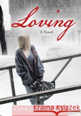 Loving Corin Hughs 9781490807904 WestBow Press - książka