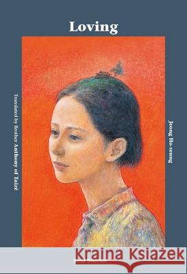 Loving Jeong Ho-Seung Brother Anthony of Taize 9781624121395 Seoul Selection - książka