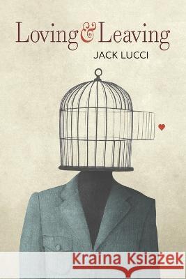 Loving & Leaving Jack Lucci 9781646639120 Koehler Books - książka