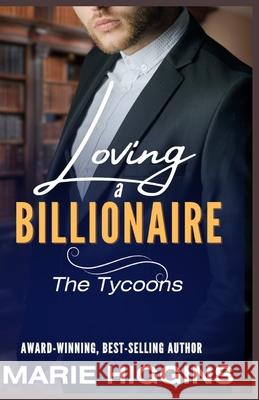 Loving a Billionaire: Billionaire's Clean Romance Lynda Floyd Haley Wells Marie Higgins 9781072412311 Independently Published - książka