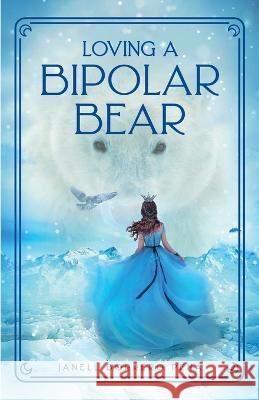 Loving a BiPolar Bear Janell Borrero Pena   9798889266051 New Degree Press - książka