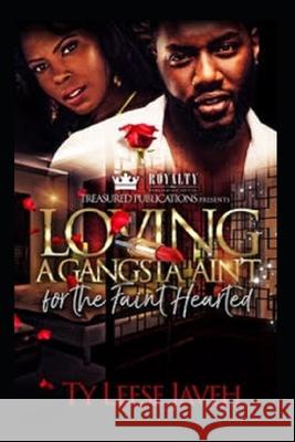 Loving A Gangsta Ain't for The Faint Hearted Ty Leese Javeh 9781704077734 Independently Published - książka